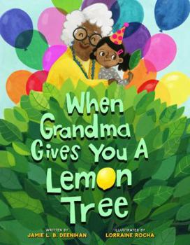 Hardcover When Grandma Gives You a Lemon Tree Book