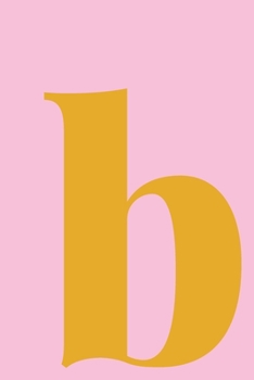 b Sketchbook: Small Blank Journal for Creative Drawing, Sketching, and Doodling Cute Personalized Initial Monogram Cover Design in Fun Colors