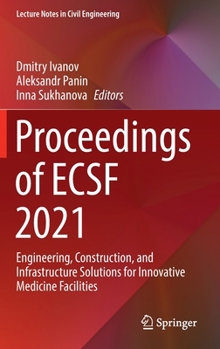 Hardcover Proceedings of Ecsf 2021: Engineering, Construction, and Infrastructure Solutions for Innovative Medicine Facilities Book