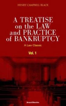 Paperback A Treatise on the Law and Practice of Bankruptcy, Volume I: Under the Act of Congress of 1898 Book