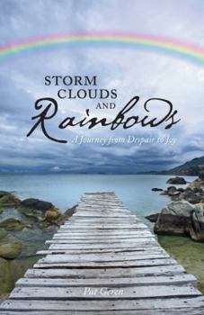 Paperback Storm Clouds and Rainbows: A Journey from Despair to Joy Book