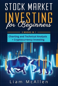 Paperback Stock Market Investing for Beginners: 2 Books in 1, Charting and Technical Analysis+ Cryptocurrency Investing Book