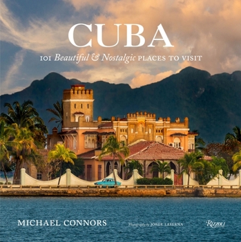 Hardcover Cuba: 101 Beautiful and Nostalgic Places to Visit Book