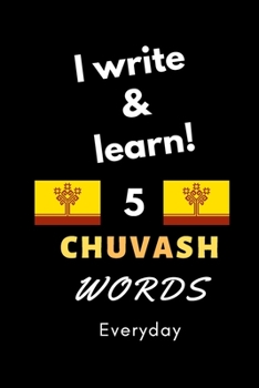 Paperback Notebook: I write and learn! 5 Chuvash words everyday, 6" x 9". 130 pages Book