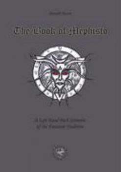 Paperback The Book of Mephisto: A Left Hand Path Grimoire of the Faustian Tradition Book