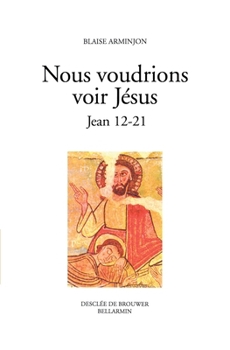 Paperback Nous voudrions voir Jésus: tome 2: Jean 12-21 [French] Book