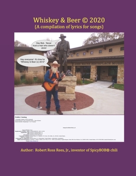 Paperback Whiskey & Beer (c) 2020: A compilation of lyrics for songs Book