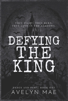 Defying the King: A Vampire Paranormal Romance (Fangs and Fury)
