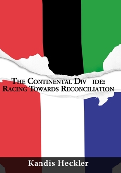 Paperback The Continental Div ide: Racing Towards Reconciliation Book