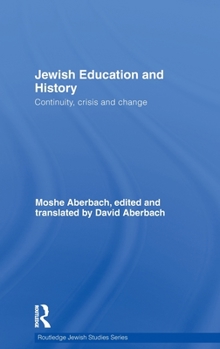 Hardcover Jewish Education and History: Continuity, crisis and change Book