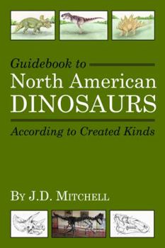 Paperback Guidebook to North American Dinosaurs According to Created Kinds Book