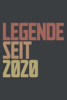 Legende seit 2020: ein Geschenk für legendäre Menschen.120-zeiliges Notizbuchjournal (15x22cm), German Edition.