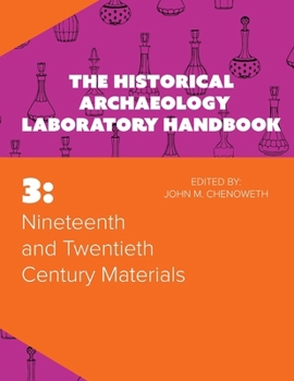 Paperback Nineteenth and Twentieth Century Materials: The Historical Archaeology Laboratory Handbook Volume 3 Book