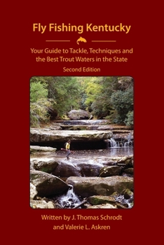 Paperback Fly Fishing Kentucky: Your Guide to Tackle, Techniques and the Best Trout Waters in the State Book