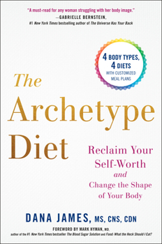 Hardcover The Archetype Diet: Reclaim Your Self-Worth and Change the Shape of Your Body Book