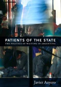 Paperback Patients of the State: The Politics of Waiting in Argentina Book