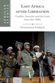 Paperback East Africa After Liberation: Conflict, Security and the State Since the 1980s Book