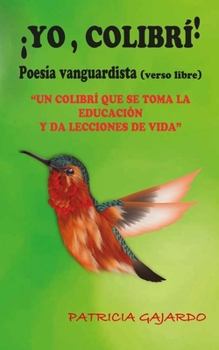 Paperback ¡Yo, Colibrí!: Poesía Vanguardista [Spanish] Book