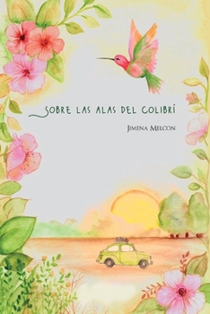 Paperback Sobre las alas del Colibrí [Spanish] Book