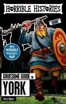 York (Horrible Histories) - Book #6 of the Horrible Histories Gruesome Guides