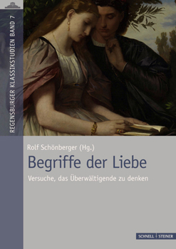 Hardcover Begriffe Der Liebe: Versuche, Das Uberwaltigende Zu Denken [German] Book