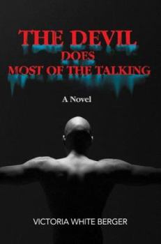 The Devil Does Most of the Talking: A Novel