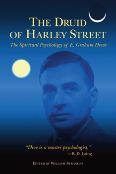 Paperback The Druid of Harley Street: The Spiritual Psychology of E. Graham Howe Book