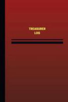 Paperback Treasurer Log (Logbook, Journal - 124 pages, 6 x 9 inches): Treasurer Logbook (Red Cover, Medium) Book