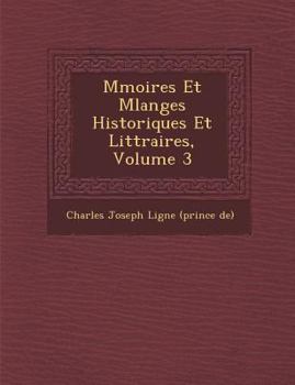 Paperback M Moires Et Melanges Historiques Et Litt Raires, Volume 3 [French] Book