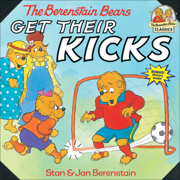 Hardcover The Berenstain Bears Get Their Kicks Book
