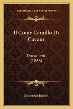 Paperback Il Conte Camillo Di Cavour: Documenti (1863) [Italian] Book