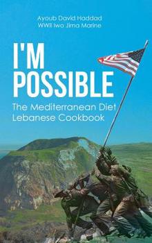 Hardcover I'm Possible: The Mediterranean Diet Lebanese Cookbook Book