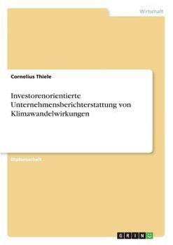 Paperback Investorenorientierte Unternehmensberichterstattung von Klimawandelwirkungen [German] Book