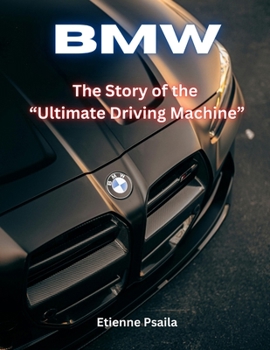 Paperback BMW: The Story of the Ultimate Driving Machine Book