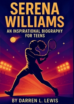 Serena Williams an Inspirational Biography for Teens