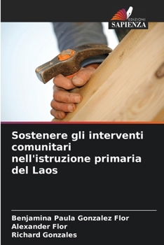 Paperback Sostenere gli interventi comunitari nell'istruzione primaria del Laos [Italian] Book