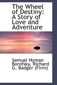 Paperback The Wheel of Destiny: A Story of Love and Adventure Book