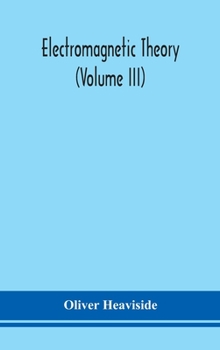 Electromagnetic Theory, Volume 3 - Book #3 of the Electromagnetic Theory