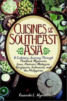 Paperback Cuisines of Southeast Asia: A Culinary Journey Through Thailand, Myanmar, Laos, Vietnam, Malaysia, Singapore, Indonesia, and the Book