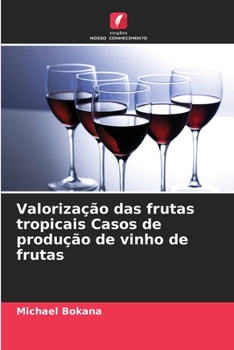 Paperback Valorização das frutas tropicais Casos de produção de vinho de frutas [Portuguese] Book