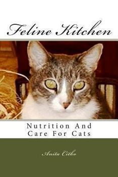 Paperback Feline Kitchen: Natural Nutrition & Care for Cats Book