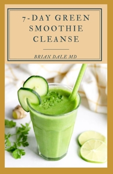 Paperback 7-Day Green Smoothie Cleanse: Quick & Easy Smoothie Recipes For Weight Loss Book