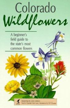 Paperback Colorado Wildflowers: A Beginner's Field Guide to the State's Most Common Flowers Book