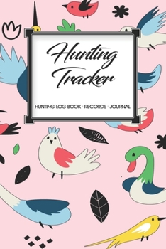 Hunting Log Book Records Journal: Hunting Tracker Hunting Forest Hunter Huntsman Wild Deer Bear Fox