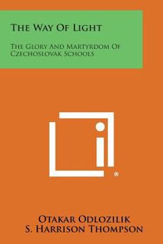 The Way of Light: The Glory and Martyrdom of Czechoslovak Schools