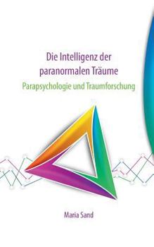 Paperback Die Intelligenz der paranormalen Träume: Parapsychologie und Traumforschung [German] Book