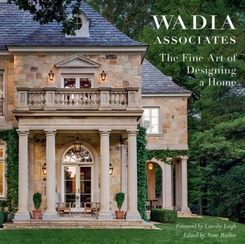 Hardcover The Fine Art of Designing a Home: Wadia Associates Book
