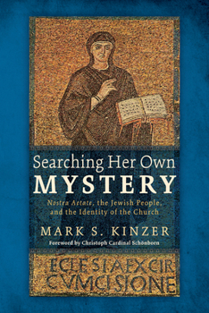 Paperback Searching Her Own Mystery: Nostra Aetate, the Jewish People, and the Identity of the Church Book
