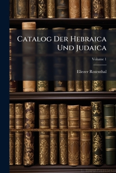 Paperback Catalog Der Hebraica Und Judaica; Volume 1 Book