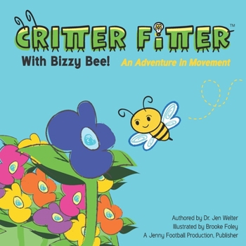 Paperback Critter Fitter with Bizzy Bee: An Adventure in Motion Book